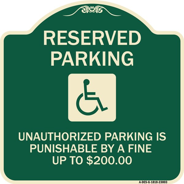 Reserved Parking Unauthorized Parking Is Punishable by Fine Up to $200 Alum, 18" x 18", G-1818-23003